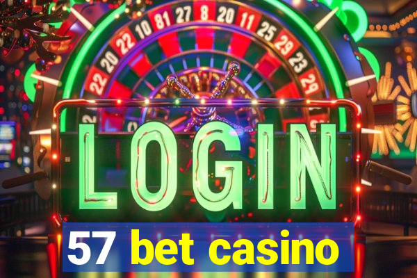 57 bet casino